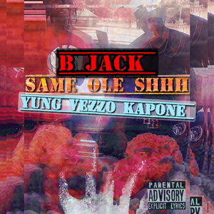 Same Ole Shh (feat. B Jack)