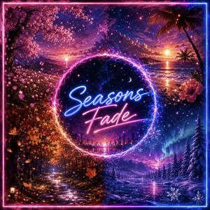 Seasons Fade