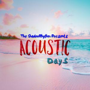 Acoustic Days (Acoustic) (Acoustic)