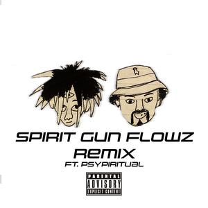 Spirit Gun Flowz (feat. PSYPIRITUAL) (Remix)