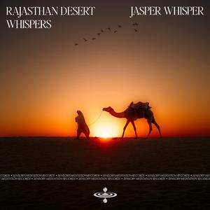 Rajasthan Desert Whispers (feat. Sensory Meditation, Alma Lin, Nina Nalo, Flame Timo & Randy Divine)