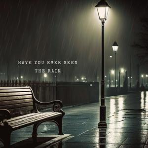 Have You Ever Seen the Rain