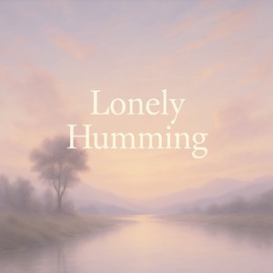 Lonely Humming