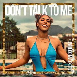 Don't Talk 2 Me