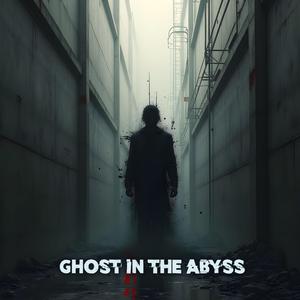 Ghost in the Abyss
