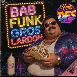 Bab funk le gros lard