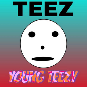 Young Teezy (Teez Remix)