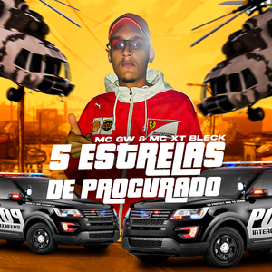 5 Estrelas de Procurado (feat. Mc Gw & MC XT Bleck)