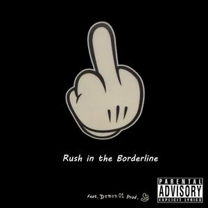 Rush in the Borderline (feat. Demon01)