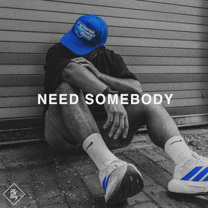 Need Somebody