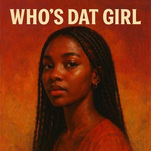 Who's Dat Girl