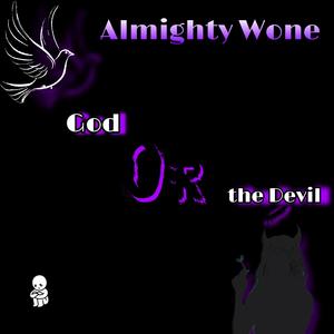 Almighty Wone (God or the Devil)