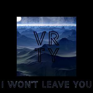 I Won't Leave You