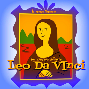 Il tempo intorno (Dal cartone animato leo da vinci-missione monna lisa)