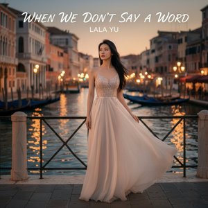 When We Don't Say a Word