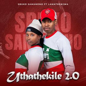Uthathekile2.0 (feat. LaMathenjwa)