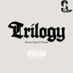 Trilogy (feat. O'Flame)