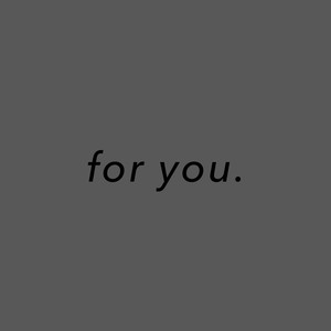for you.