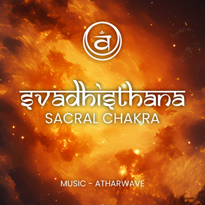 Sacral Chakra Svadhishthana