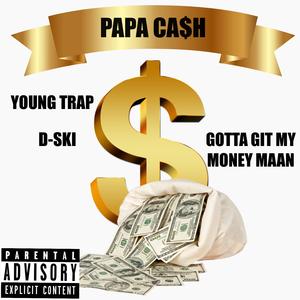GOTTA GIT MY MONEY MAAN (feat. Young Trap & D-Ski)