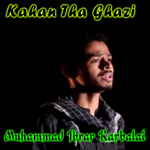 Kahan Tha Ghazi