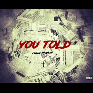 You Told