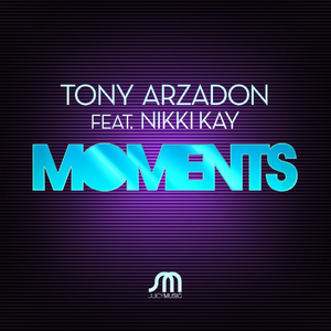 Moments (Tony Arzadon Big Room Mix)
