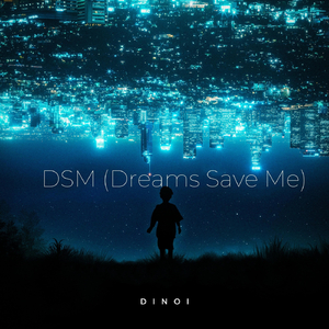 DSM (Dreams Save Me)