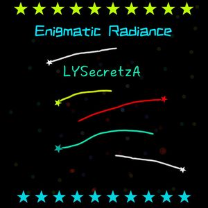 黑历史｜Enigmatic Radiance(谜垠微光)