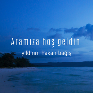 Aramıza Hoş Geldin