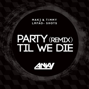 MAKJ & Timmy Trumpet - Party Til We Die