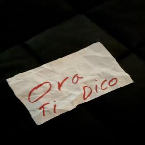 Ora Ti Dico