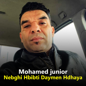 Nebghi Hbibti Daymen Hdhaya