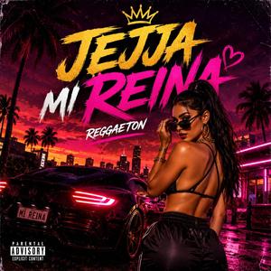 Jejja (Mi Reina)