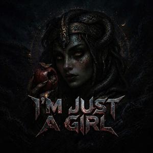 I'm Just A Girl