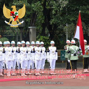 Republiken Indonesiens nationalsång - Indonesien den stora - (Indonesia Raya)