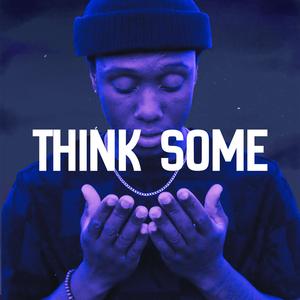 THINK SOME