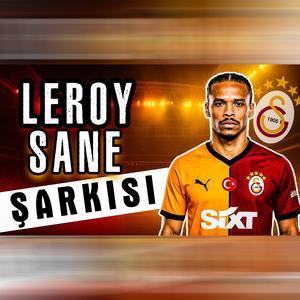 HOŞGELDİN LEROY SANE (ŞARKISI)