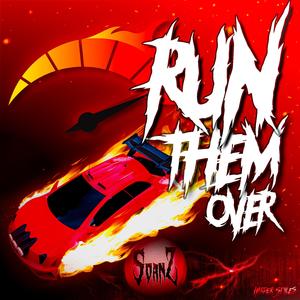 RUN THEM OVER