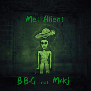 B.B.G-老子外星人(Feat.Mr.kj)