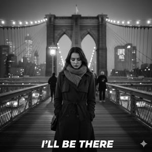 I ´ LL BE THERE