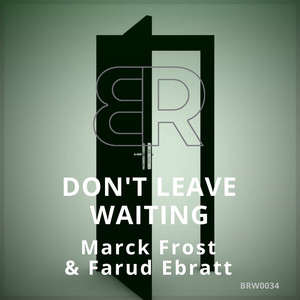 Don't Leave Waiting (Original Mix)