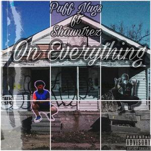 On Everything (feat. Shauntrez)