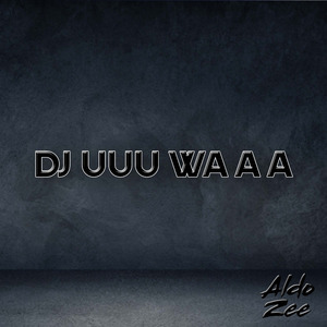 Dj Uuu Wa a A