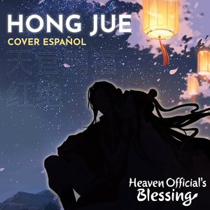 Heaven Official's Blessing - Hong Jue (Cover en Español)