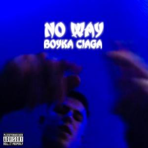 No Way (feat. Ciaga)