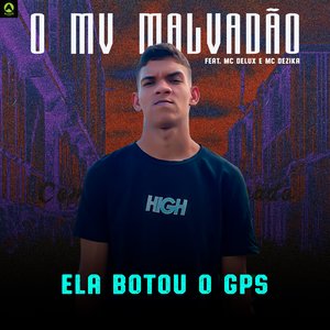 Ela Botou o GPS (feat. Mc Delux & Mc Dezika)