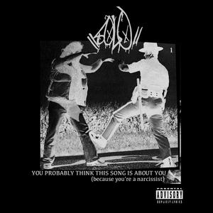 You Proabably Think This Song Is About You