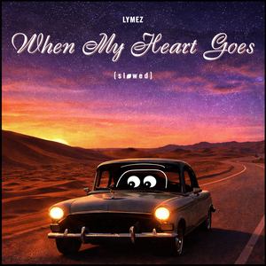 When My Heart Goes (Slowed Down)