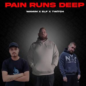 Pain Runs Deep (feat. ELF & Tw!tch)